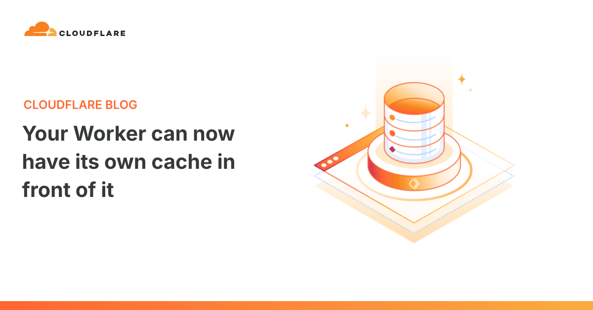 Cloudflare Workers Cache API adds persistent storage for edge functions